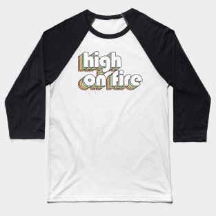 High On Fire / Rainbow Vintage Baseball T-Shirt